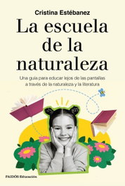 PAIDOS, La escuela de la naturaleza, Cristina Estébanez