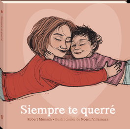 ANDANA Siempre te querre, Robert Munsch - Álbumes Ilustrados