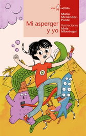 MI ASPERGER Y YO, María Menéndez-Ponte; Idoia Iribertegui - ALGAR EDITORIAL