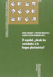 Español ¿desde variedades a lengua pluricéntrica?, Franz Lebsanft - IBEROAMERICANA - VERVUERT