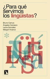 ¿Para qué servimos los lingüistas?, VV. AA. - CATARATA