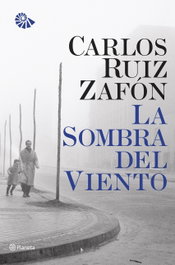 La Sombra del Viento, Carlos Ruiz Zafón - PLANETA