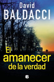 El amanecer de la verdad, David Baldacci - EDICIONES B