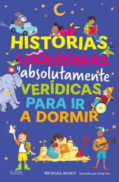 Historias loquísimas y absolutamente verídicas para ir a dormir, AA.VV. - BLUME