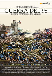 Breve historia de la Guerra del 98, Carlos Canales, Miguel del Rey - EDICIONES NOWTILUS
