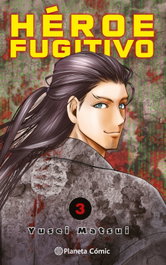 Héroe Fugitivo nº 03, Yusei Matsui - PLANETA COMICS