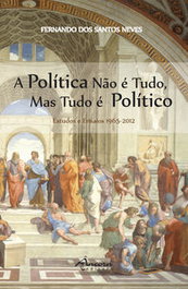 A POLÍTICA NÃO É TUDO MAS TUDO É POLÍTICA, Fernando dos Santos Neves - ANCORA EDITORA