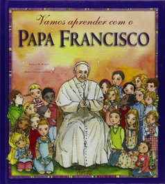 Vamos aprender com o Papa Francisco, Angela M. Burrin - LUCERNA