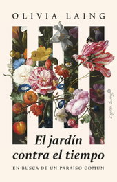 CAPITAN SWING LIBROS, El jardín contra el tiempo, Olivia Laing - CAPITAN SWING LIBROS