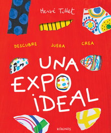 Una expo ideal, Hervé Tullet - KOKINOS EDITORIAL