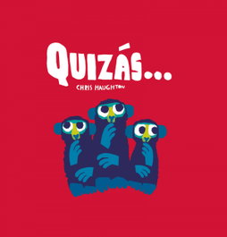Quizás, Chris Haughton - NUBEOCHO