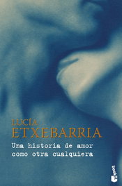 Una historia de amor como otra cualquiera, Lucía Etxebarria - BOOKET