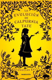 La evolución de Calpurnia Tate, Jacqueline Kelly - DEBOLSILLO