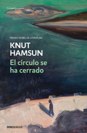 El círculo se ha cerrado, Knut Hamsun - DEBOLSILLO