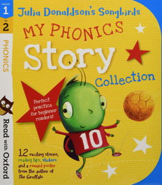 OXFORD UNIVERSITY PRESS: READ WITH OXFORD: STAGES 1-2: JULIA DONALDSON'S SONGBIRDS: MY PHONICS STORY COLL