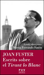 Joan Fuster: Escrits sobre el Tirant lo Blanc, Mireia Ferrando Simón - PUV.(PUB.UNIVERSITAT VALENCIA)