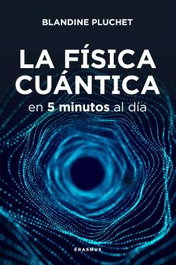 ERASMUS EDICIONES, La física cuántica en 5 minutos al día