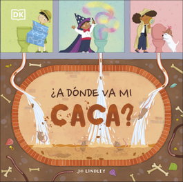 ¿A dónde va mi caca?, DK - DORLING KINDERSLEY (DK)