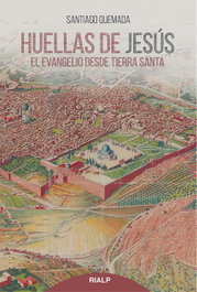 Huellas de Jesús, Santiago Quemada - RIALP