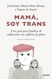 Mamá, soy trans, José Errasti - DEUSTO