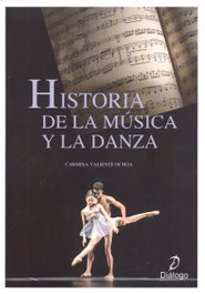 HISTORIA DE LA MÚSICA Y DE LA DANZA, Carmina Valiente Ochoa - DIALOGO