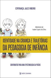 Identidade criança e trajetorias pedagogia infancia, Esperança Jales Ribeiro - EDIÇOES ESGOTADAS
