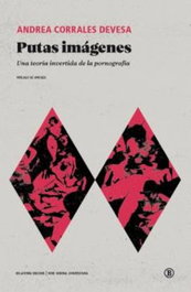 Bellaterra, Putas imágenes: una teoría invertida de la pornografía - Andrea Corrales Devesa
