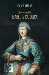 La incomparable Isabel la Católica, Jean Dumont - ENCUENTRO