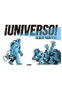 Astisendo Grupo Editorial, S.L. ¡UNIVERSO! 5ª Edición de Albert Monteys