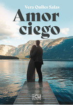 Amor ciego, Vera Quiles Salas - ECU