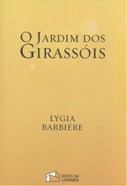 O jardim dos girassóis, Lygia Barbiere - DOCAS DA LIVRARIA