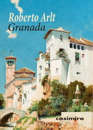 Granada, Roberto Arlt - CASIMIRO