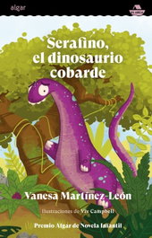 ALGAR EDITORIAL, Serafino, el dinosaurio cobarde - Vanesa Martinez Leon