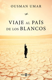 VIAJE AL PAIS DE LOS BLANCOS, Ousman Umar - PLAZA & JANES