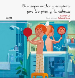 El cuerpo acaba y empieza por los pies y la cabeza, Carmen Gil - ALGAR EDITORIAL