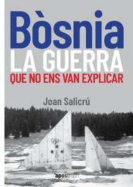Bòsnia, la guerra que no ens van explicar, Joan Salicrú - APOSTROPH