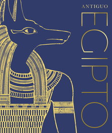 Antiguo Egipto, DK - DORLING KINDERSLEY (DK)