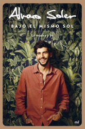 Bajo el mismo sol, Álvaro Soler - MARTINEZ ROCA