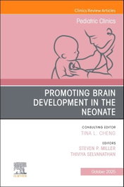 ELSEVIER UK, PROMOTING BRAIN DEVELOPMENT IN THE NEONATE.(CLINICS REVIEW)