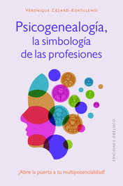 Psicogenealogía, la simbología de las profesiones, Véronique Cézard-Kortulewski - OBELISCO EDICIONES