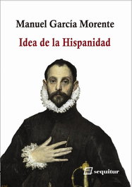 Idea de la Hispanidad, Manuel García Morente - SEQUITUR