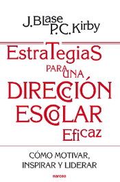 ESTRATEGIAS PARA UNA DIRECCION ESCOLAR, J. Blase/P.C. Kirby - NARCEA