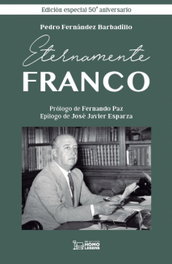 HOMOLEGENS EDITORIAL Eternamente Franco (Ed. 50 Aniversario), Pedro Fernández Barbadillo - HOMOLEGENS EDITORIAL