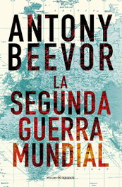 La Segunda Guerra Mundial (12ª Edición), Antony Beevor - PASADO & PRESENTE