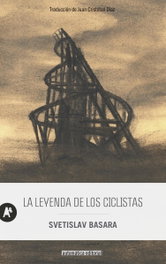 La leyenda de los ciclistas, Svetislav Basara - AUTOMATICA EDITORIAL