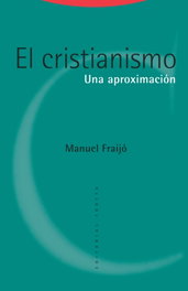 El cristianismo, Manuel Fraijó - TROTTA EDITORIAL