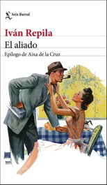El aliado, Iván Repila - SEIX BARRAL EDICIONES