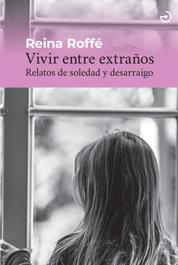 VIVIR ENTRE EXTRAÑOS, Reina Roffé - MENOSCUARTO