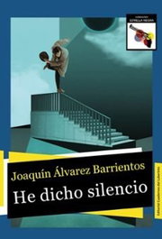 He dicho silencio, Joaquín Álvarez Barrientos - CUADERNOS DEL LABERINTO