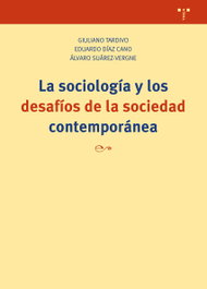 TREA EDICIONES, La sociologia y desafios sociedad contemporanea, Eduardo Diaz/Alvaro Suarez - TREA EDICIONES